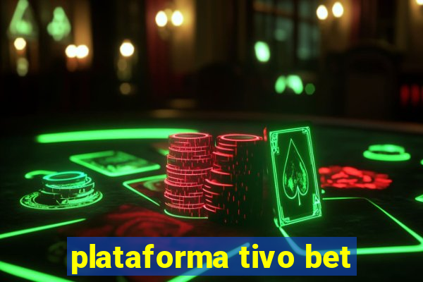 plataforma tivo bet